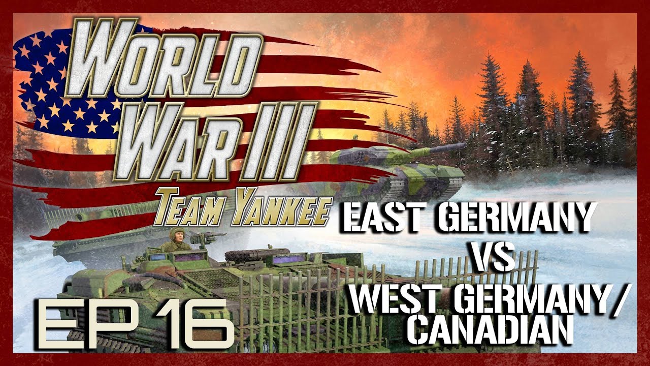 East Germany vs West Germany/Canadian - Team Yankee Battle Report EP 16