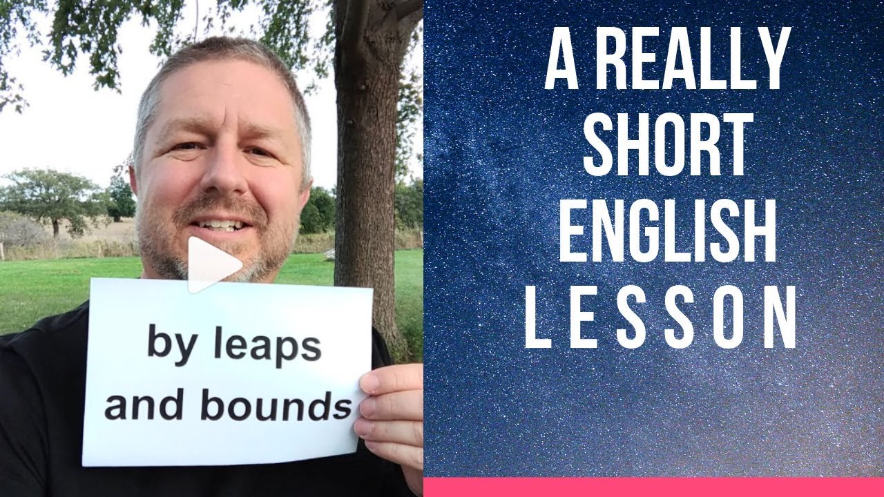 Meaning of BY LEAPS AND BOUNDS - A Really Short English Lesson with Subtitles