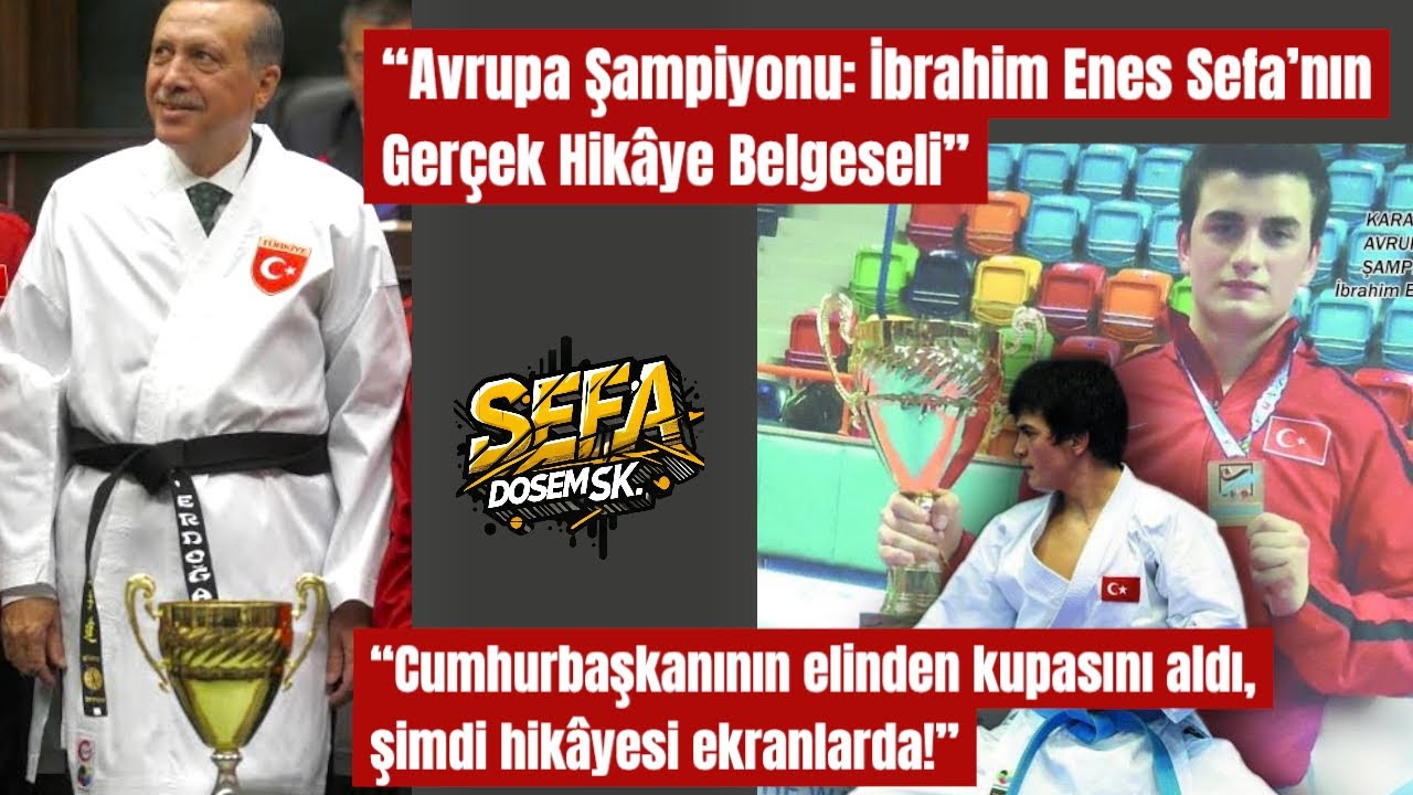 “Avrupa-Dünya Karate Şampiyonu İbrahim Enes Sefa | Gerçek Hikâye Belgeseli”