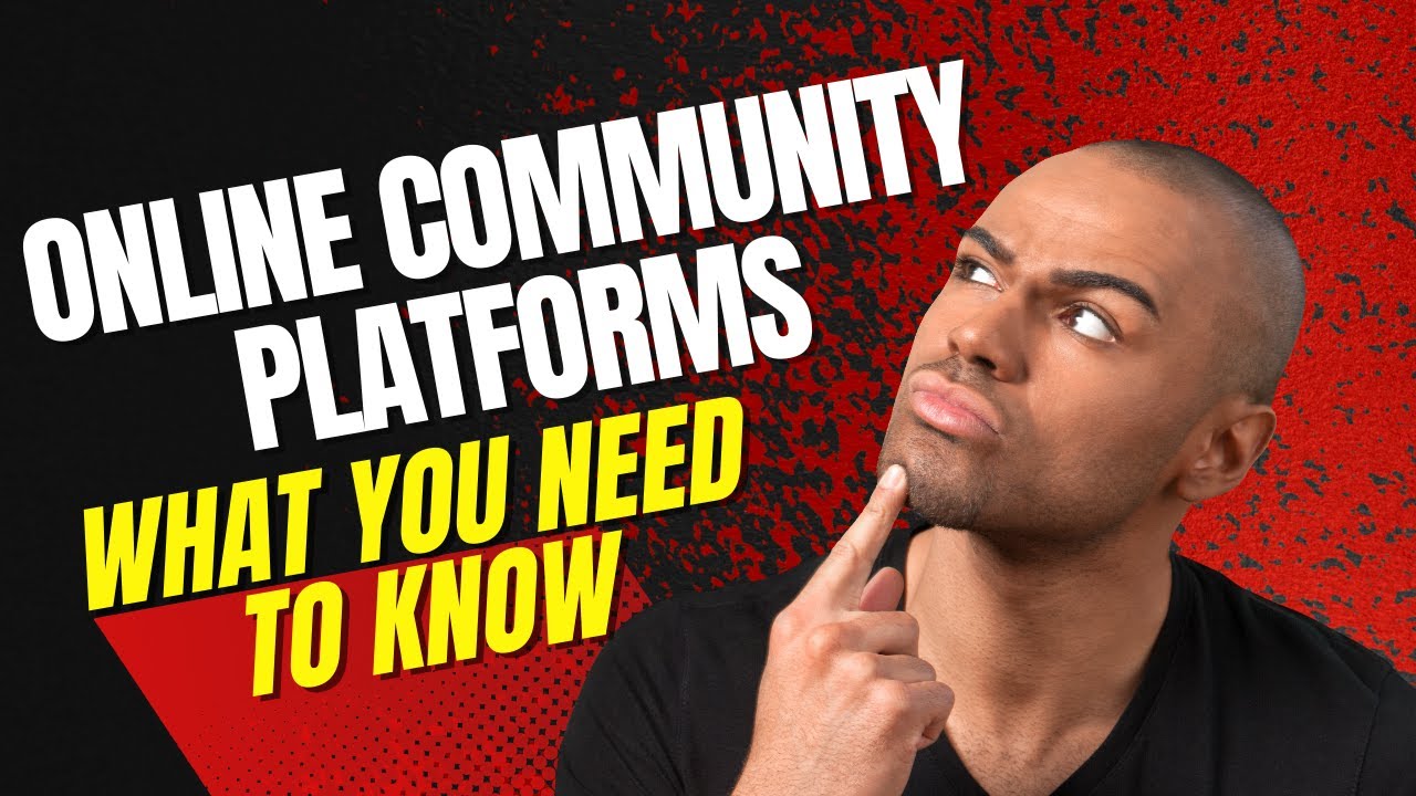 Online Community Platforms - What You Need to Know