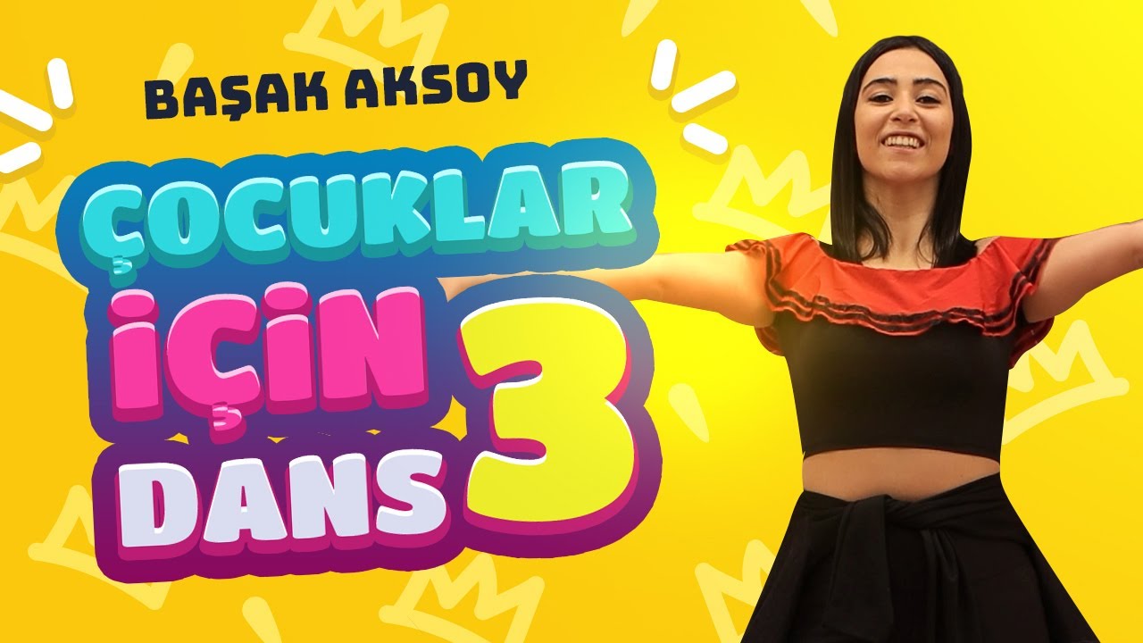Çocuklar İçin Dans 3 - Dans Koreografisi  - Başak Aksoy Dans Eğitmeni