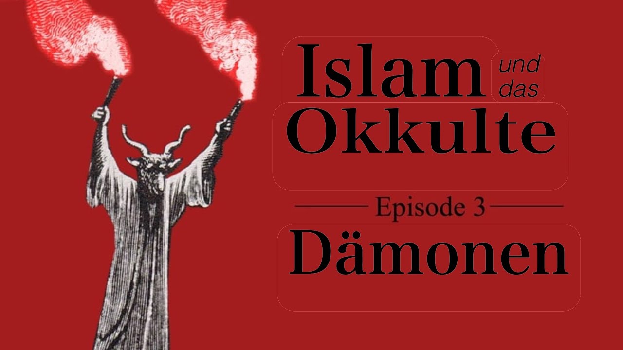 Islam und Okkultismus | Folge 3 – Dämonen (Jinn, Geister,Teufel)