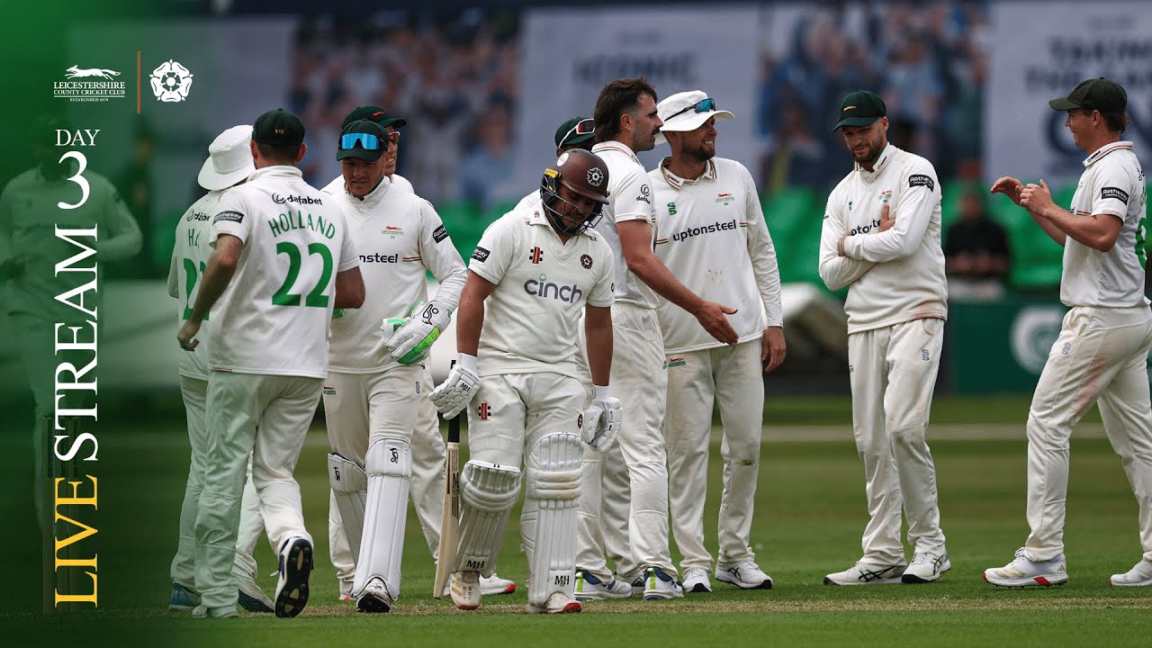 🔴 LIVE: Leicestershire v Northamptonshire | DAY 3 | Rothesay County Championship