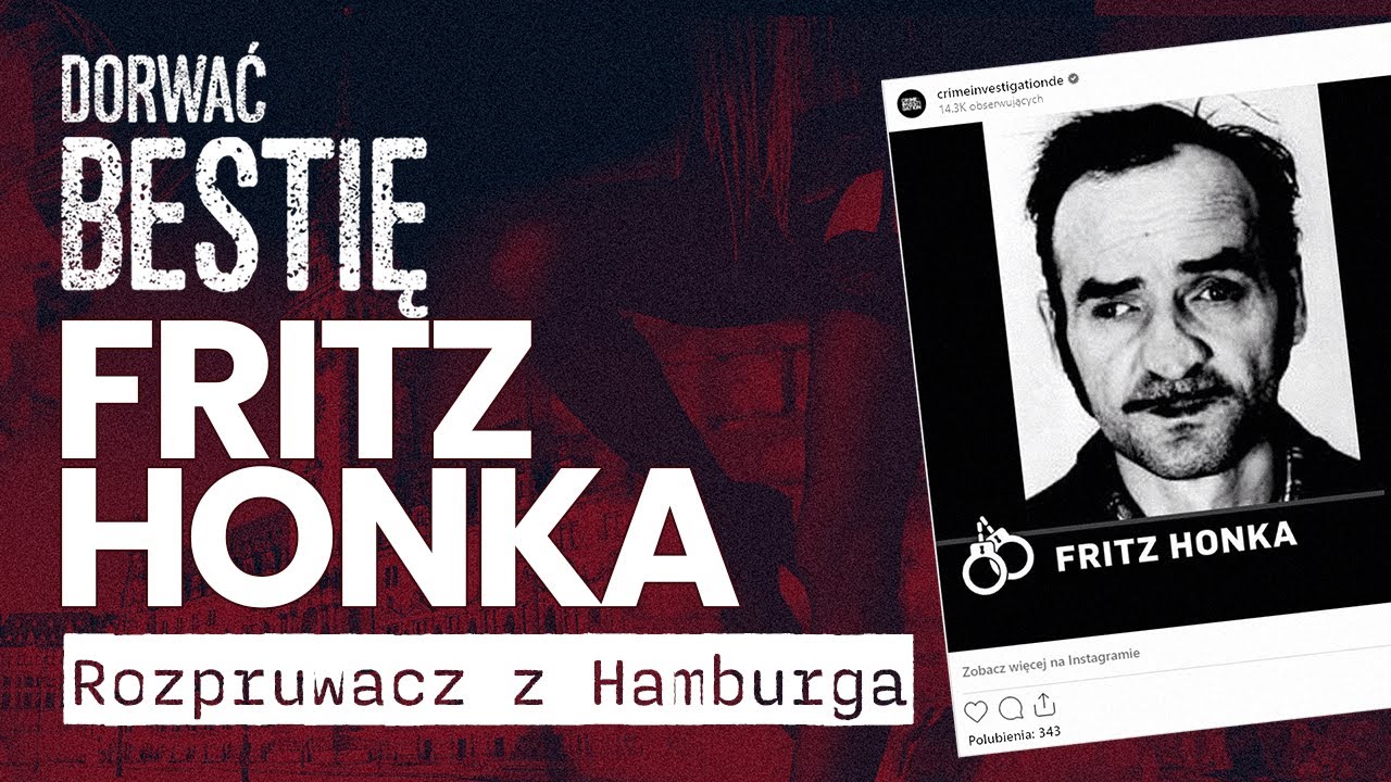 Rozpruwacz z Hamburga - Fritz Honka | Dorwać Bestię