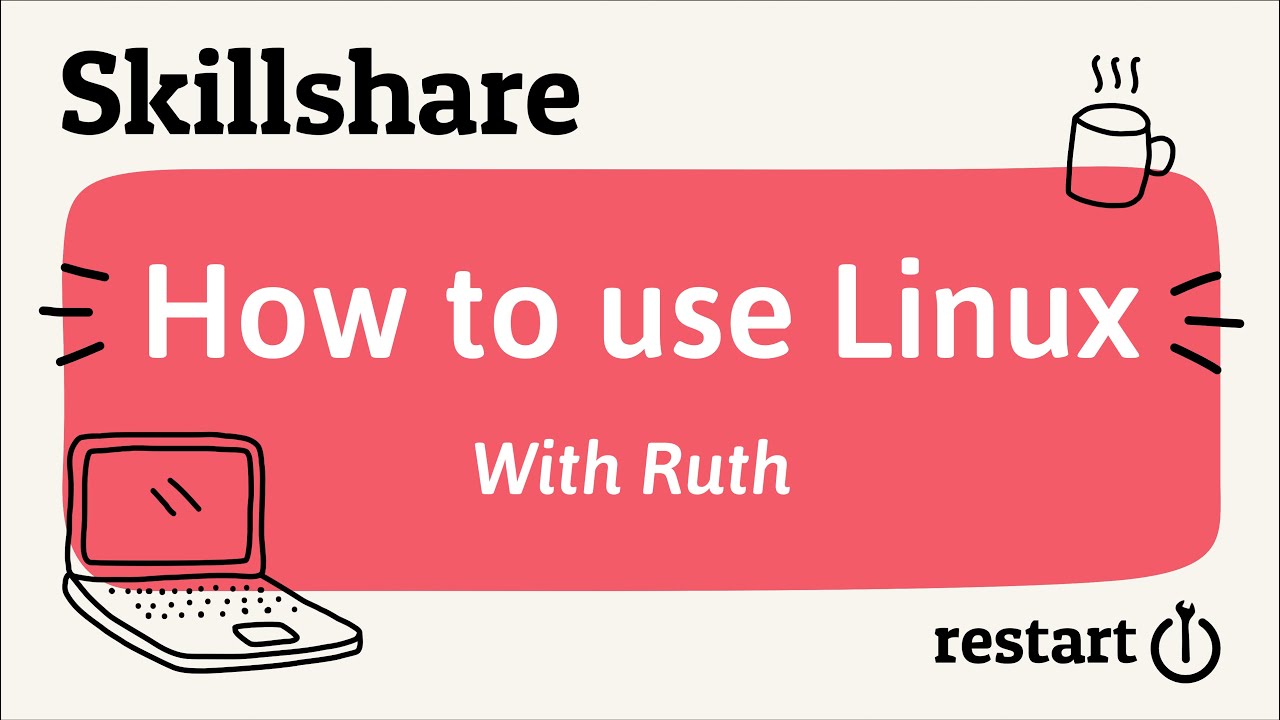 How to use Linux: the basics (Restarters Skillshare)