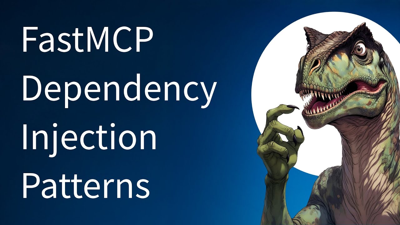 FastMCP Dependency Injection Patterns - Part 17/17