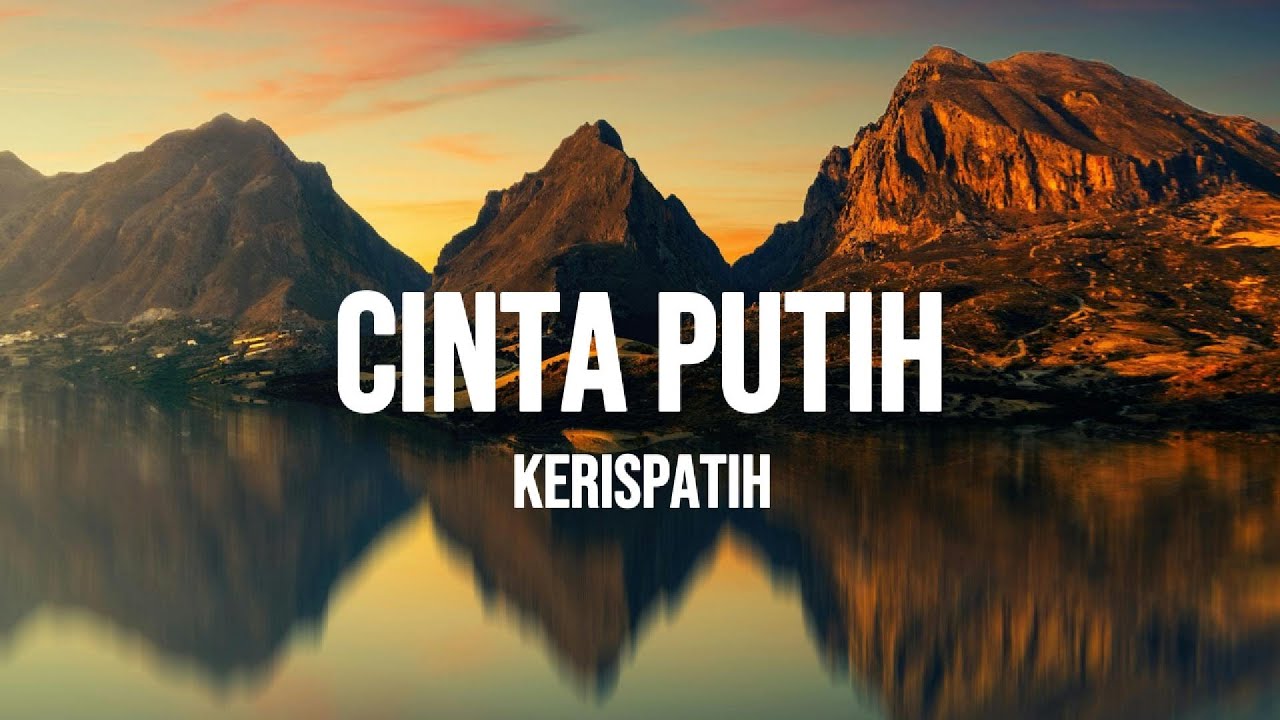 KERISPATIH - CINTA PUTIH | LIRIK