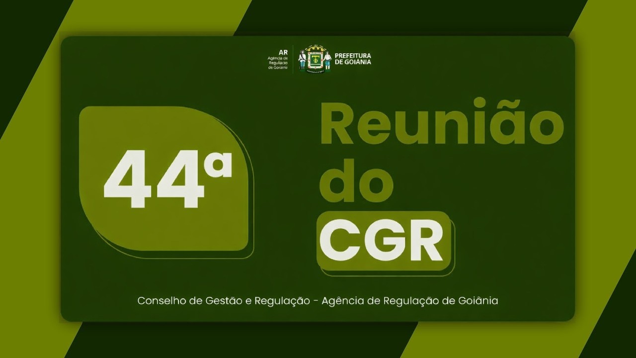 44ª Reunião do Conselho de Gestão e Regulação   CGR 44  24/02/2026  14h30