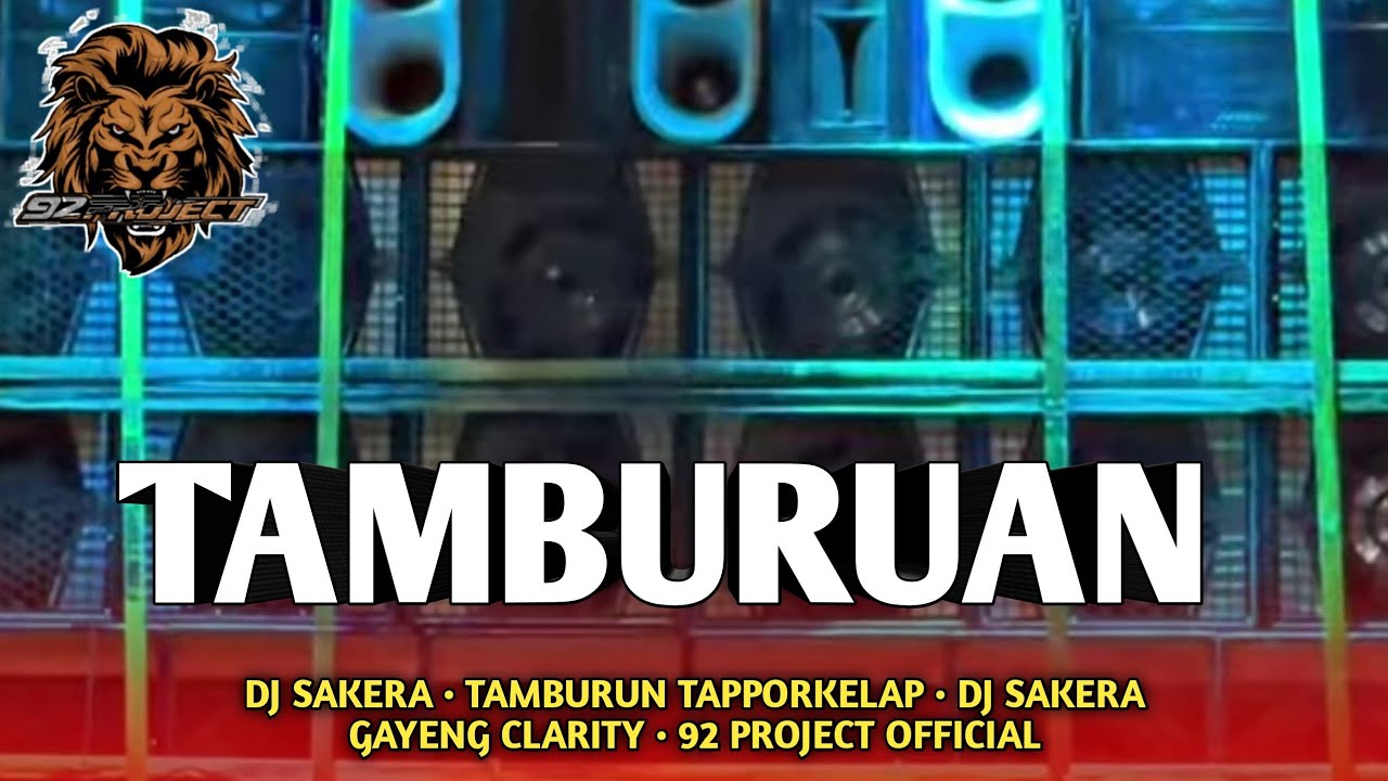 DJ SAKERA TAMBURUAN TAPORKELAP BY 92 PROJECT OFFICIAL