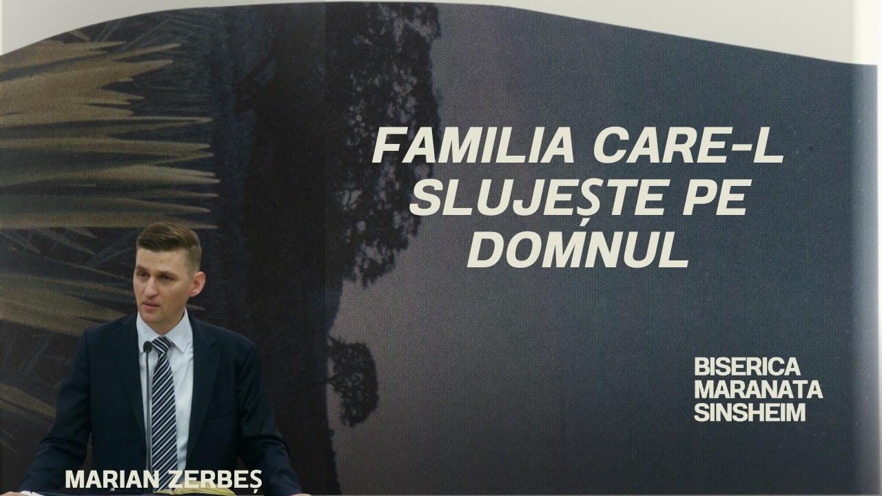 Marian Zerbeș - Familia care-l Slujește Pe Domnul