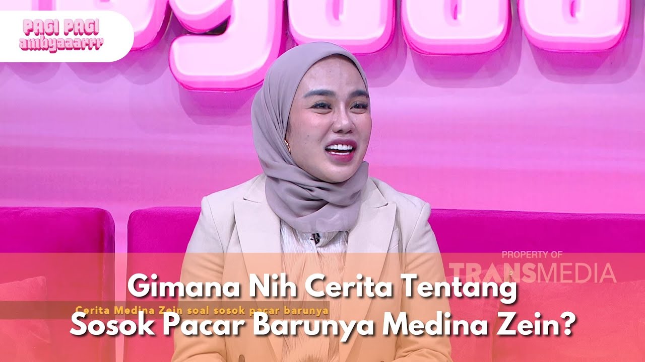 Gimana Nih Cerita Tentang Sosok Pacar Barunya Medina Zein? - PAGI PAGI AMBYAR (20/5/25) P2
