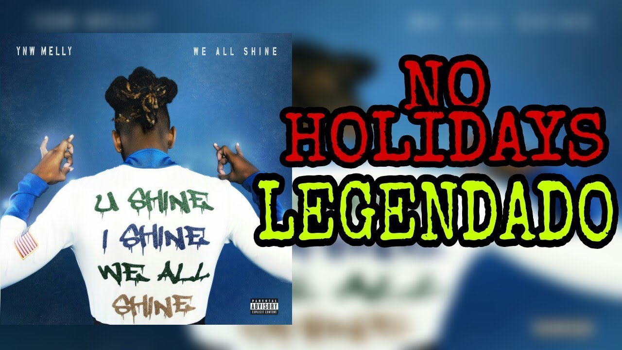 YNW Melly - No Holidays ( Legendado / Tradução )
