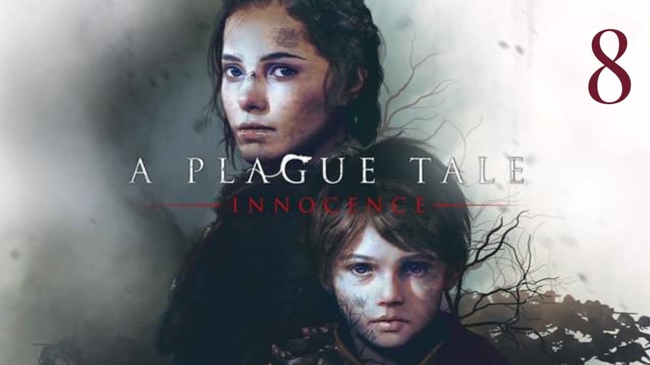 Прохождение. A Plague Tale: Innocence. Часть - 8