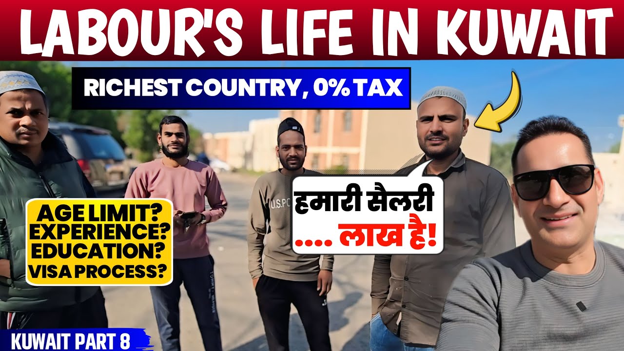 How Indian Labour Works in Kuwait, Job opportunity in Kuwait, Kuwait Part 8