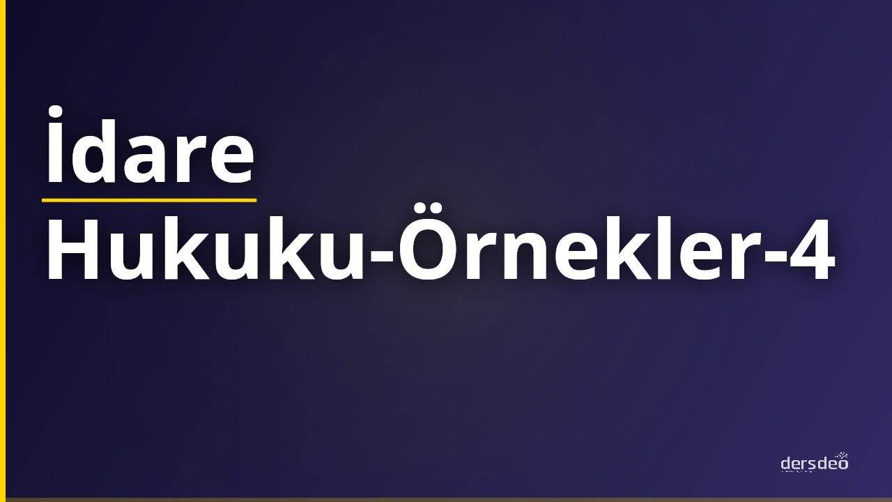 İdare Hukuku-Örnekler-4