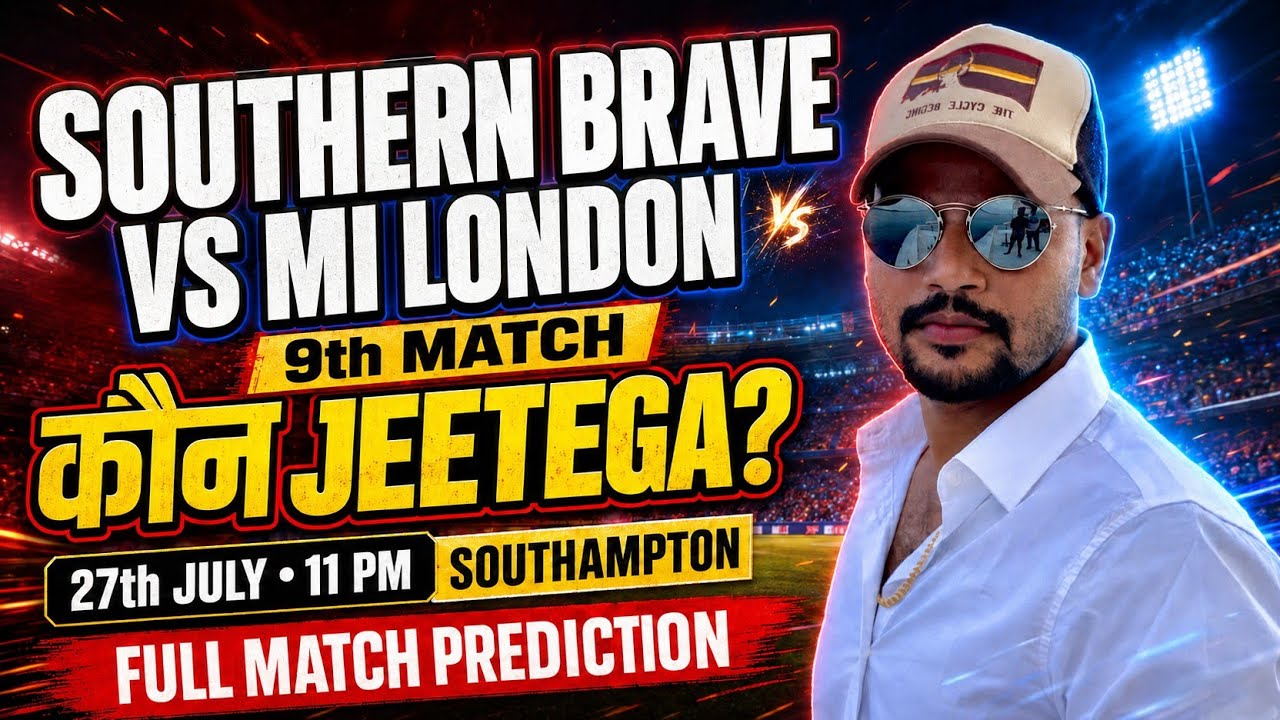 Southern Brave vs MI London The Hundred 9th Match Prediction, sb vs mil today match prediction