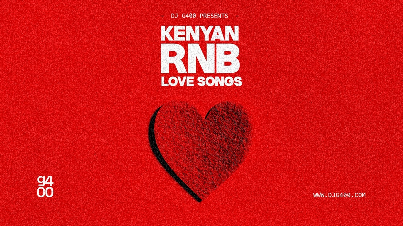 KENYAN RNB LOVE SONGS 2026 - DJ G400