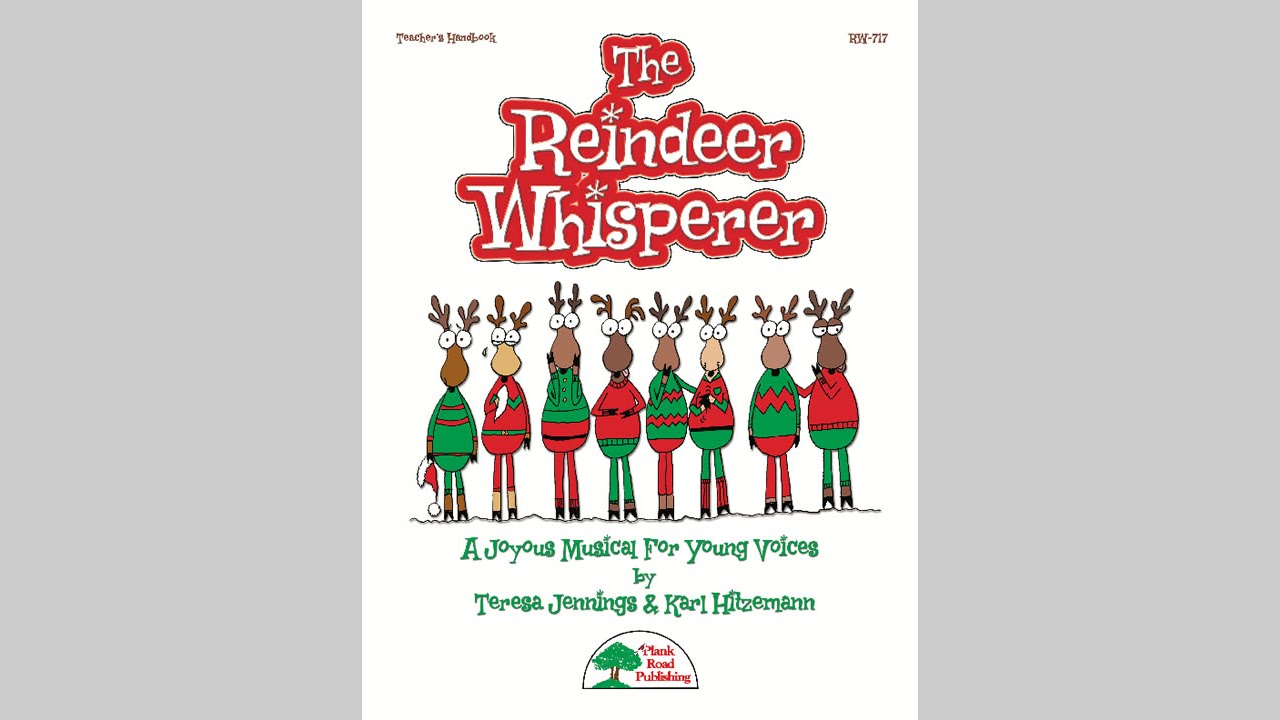 The Reindeer Whisperer - MusicK8.com Holiday Children's Musical