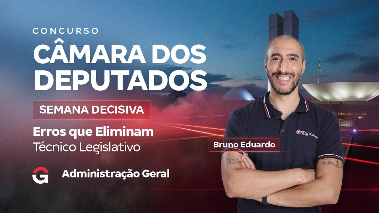 Concurso Câmara dos Deputados | Semana Decisiva: Administração Geral