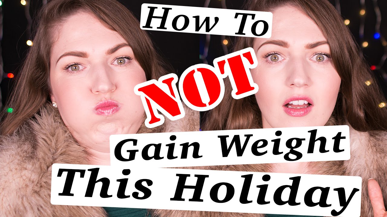 HOW TO NOT GAIN WEIGHT THIS HOLIDAY!!! 