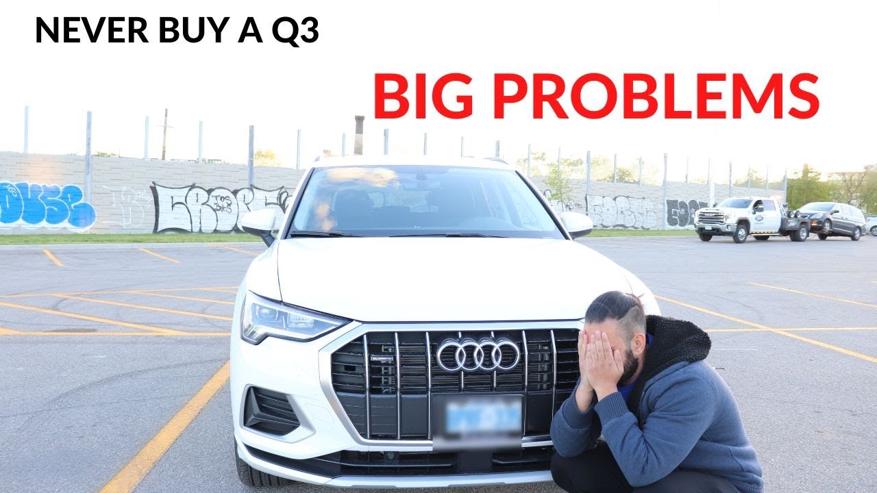 Why you should never buy a Audi Q3