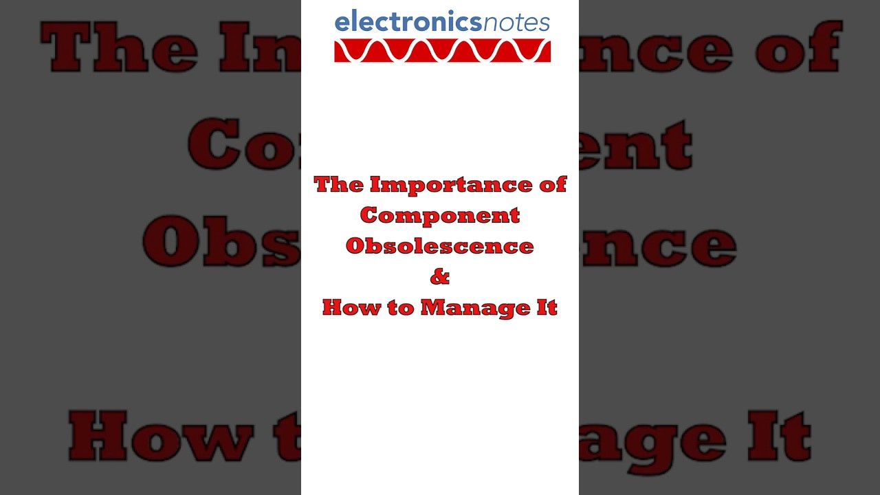 The Importance of Electronics Component Obsolescence and How to Manage It #circuitdesign