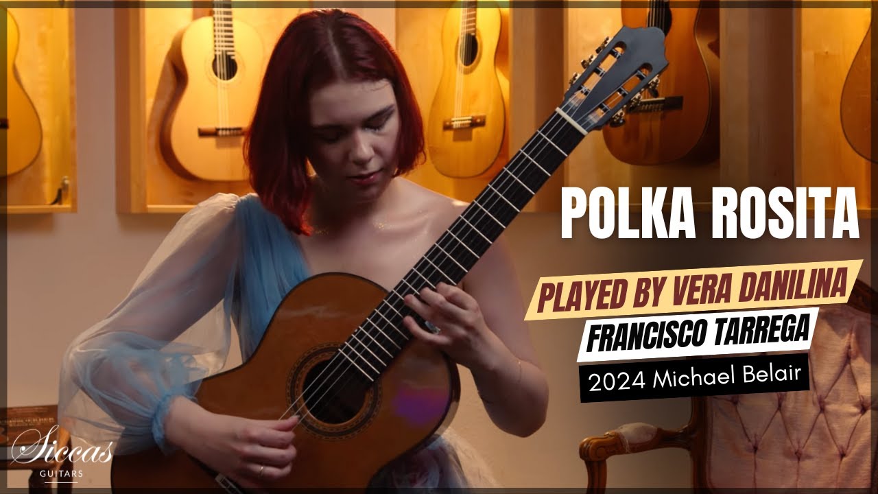 Vera Danilina plays Polka Rosita by Francisco Tarrega on a 2023 Michel Belair Guitar