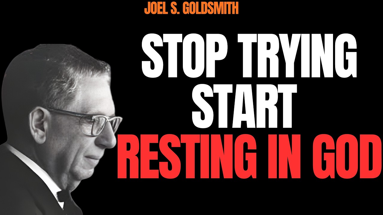 JOEL S. GOLDSMIT: STOP STRIVING and EXPERIENCE TRUE SPIRITUAL REST in GOD’S PRESENCE