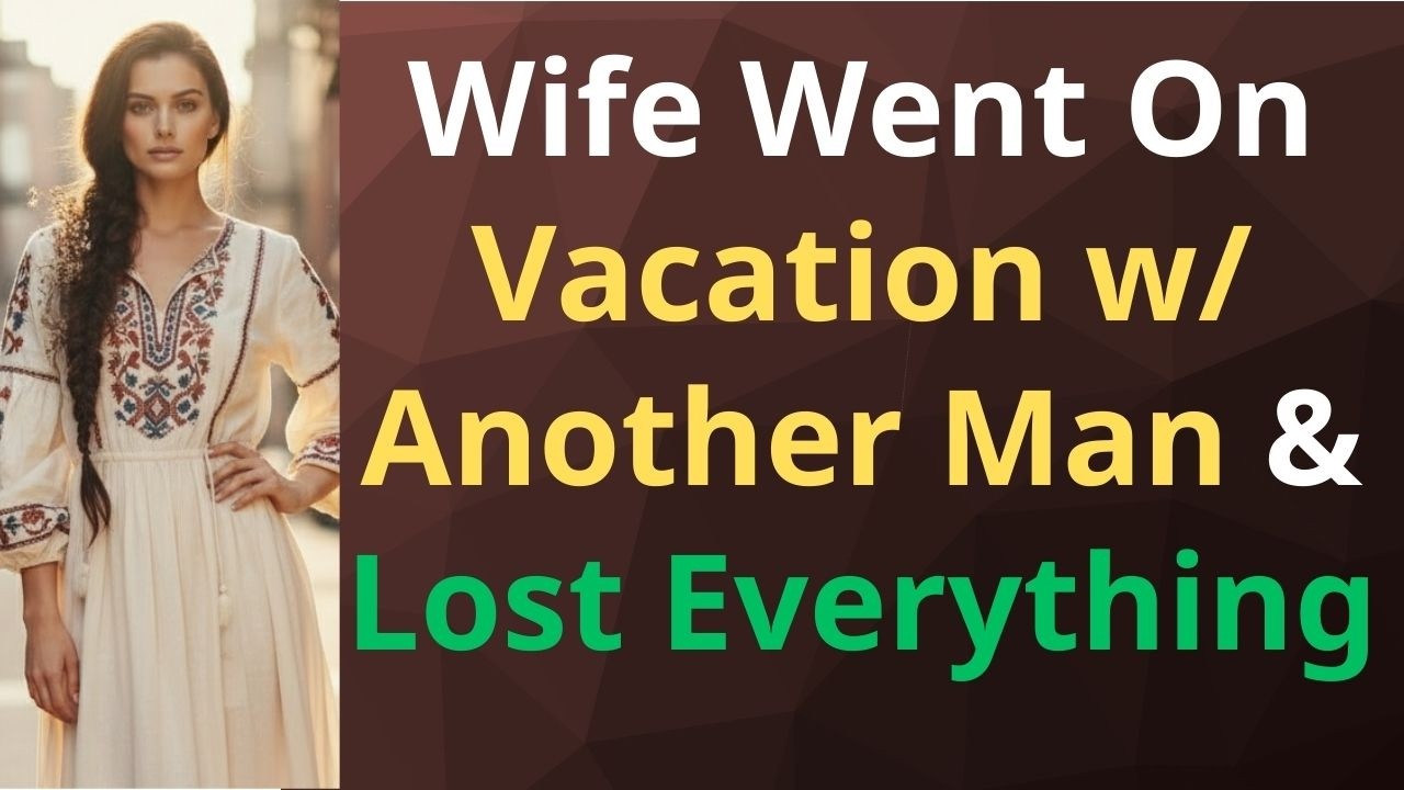 Wife Went on a Vacation With Her Affair Partner, so I Ghosted Her & He Left Her Too
