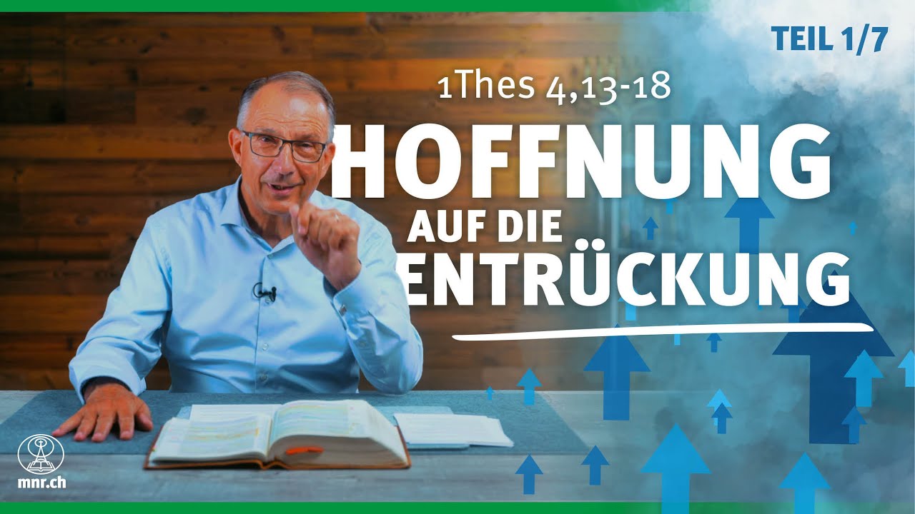 Hoffnung auf die Entrückung | Teil 1/7 | Norbert Lieth