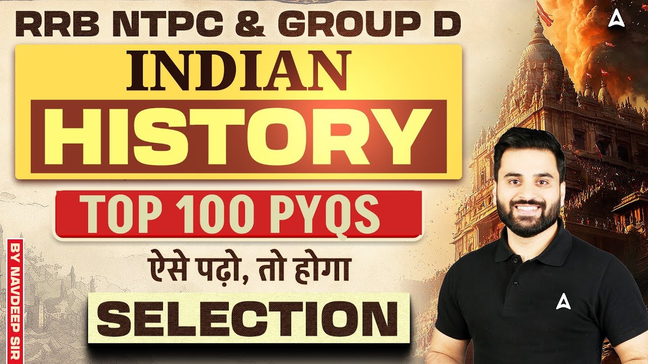 RRB NTPC & Group D History Classes 2025 | Indian History Top 100 MCQs | By Navdeep Sir