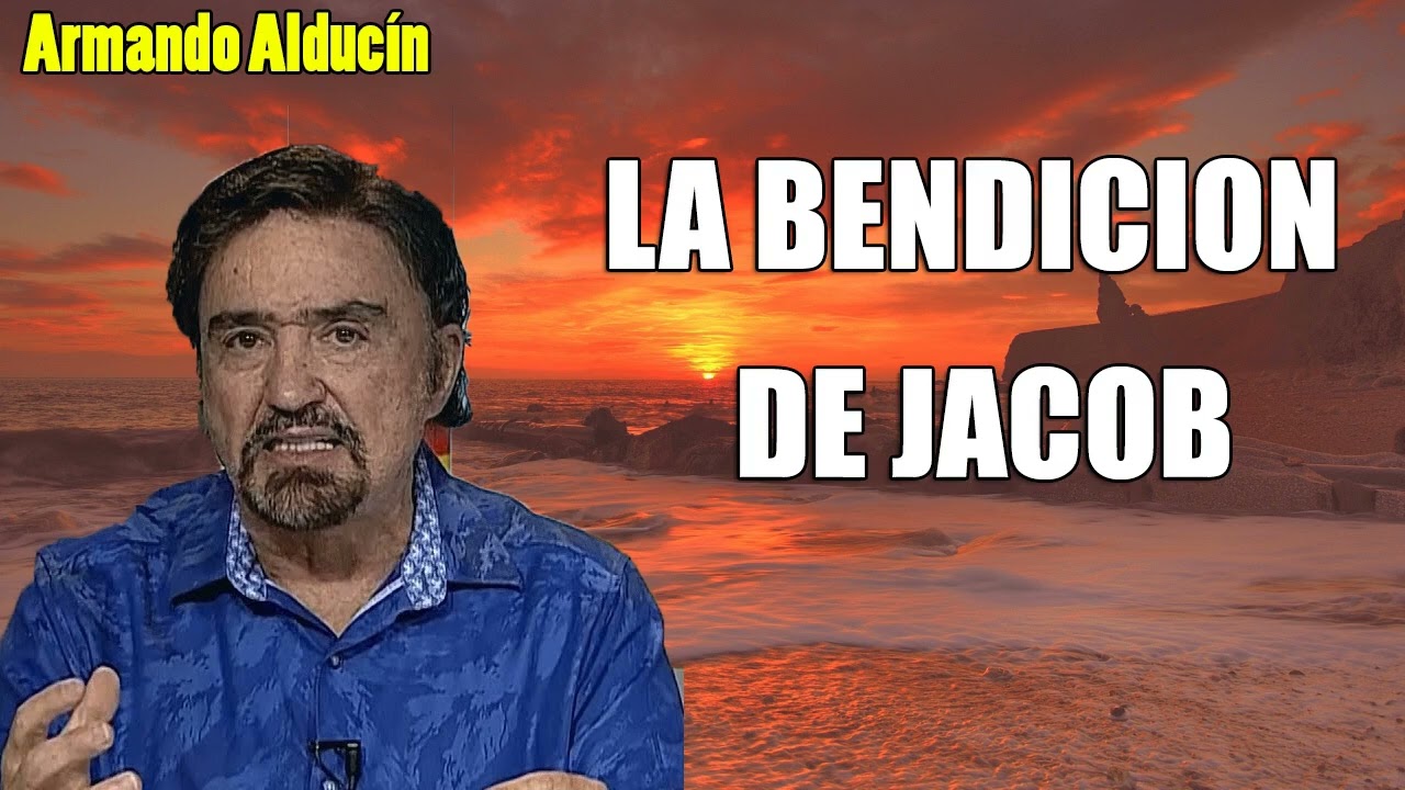Armando Alducín - LA BENDICION DE JACOB - Predicciones, Estudios Bíblicos