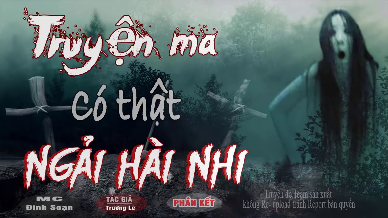 Phần Kết - Truyện Ma * Ngải Hài Nhi p4 - Truyện Audio Kinh Dị