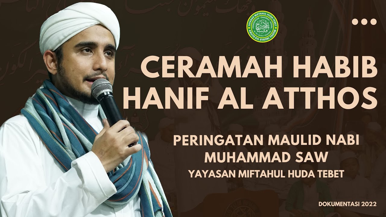 FULL!!! CERAMAH HABIB HANIF AL ATTHOS | Maulid Nabi Muhammad SAW Yayasan Miftahul Huda Tebet 2022