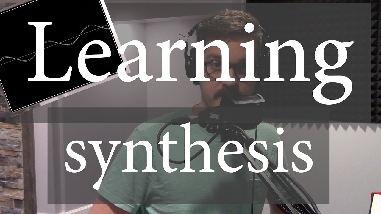 Learning Synthesis - Ep. 1