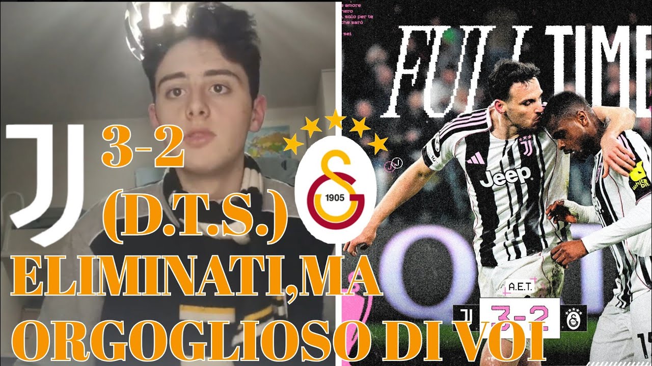 ORGOGLIOSO DI VOI | JUVENTUS 3-GALATASARAY 2:A UN PASSO DAL MIRACOLO 