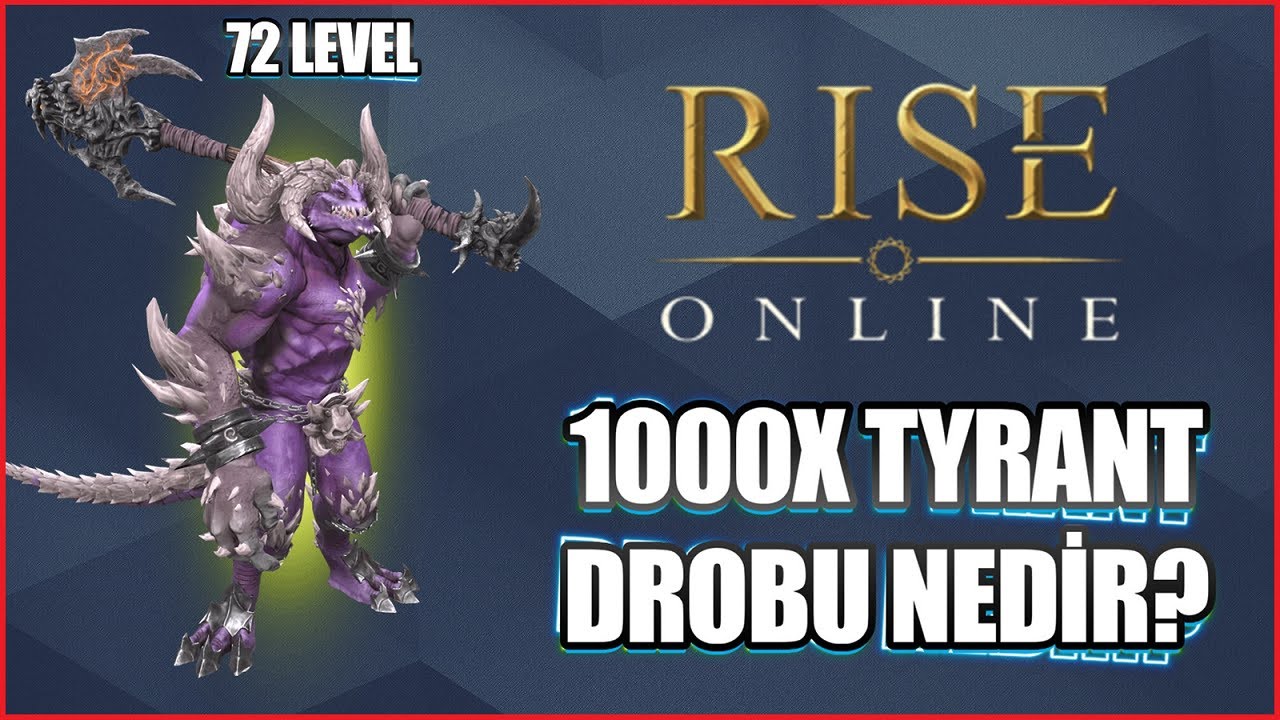 RİSE ONLİNE 1000 ADET TYRANT KESTİK VE GÜNCEL DROPLAR (EXP VE FARM)