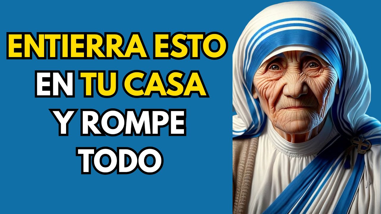 Madre Teresa ADVIERTE 3 Cosas que DEBES enterrar en tu casa para romper una MALDICIÓ