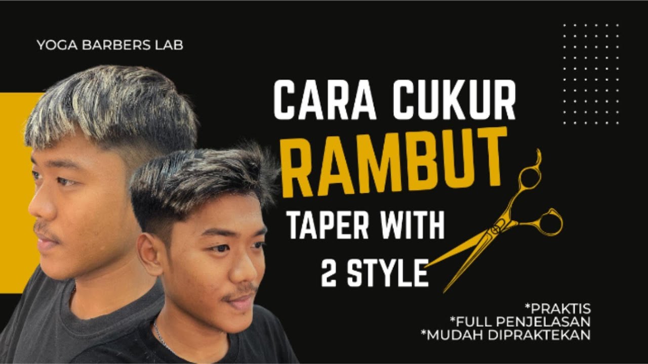 Tutorial Simple Taper Haircut: 1 Cukuran 2 Gaya Rambut