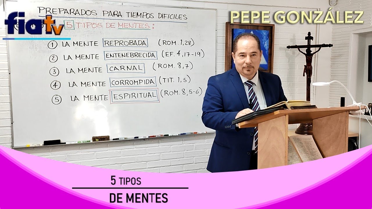 5 Tipos de Mentes - Clase de Biblia por Pepe González