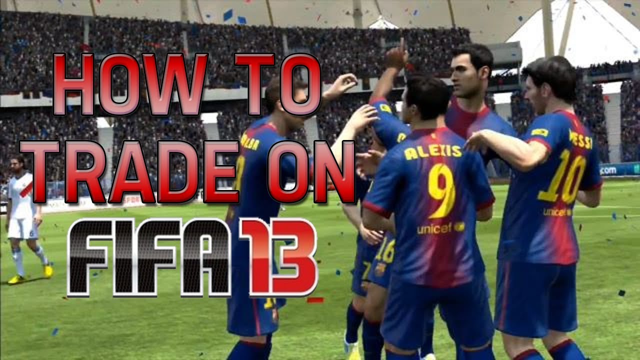 How To Trade On Fifa 13 Ultimate Team