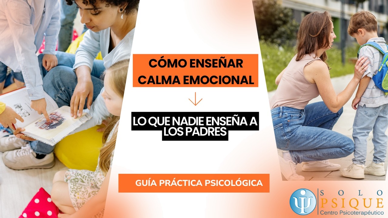 Cómo enseñar calma emocional a los niños: lo que nadie enseña a los padres
