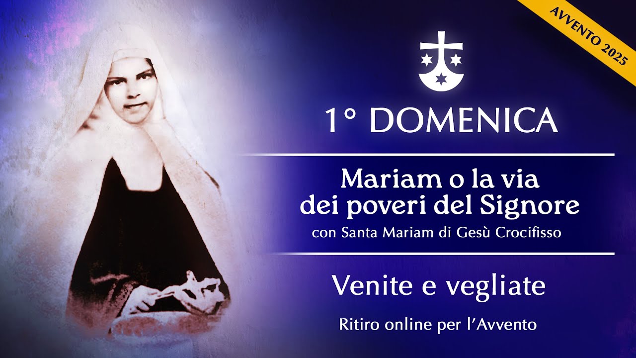 Venite e vegliate! Esercizi online con S.ta Mariam di Gesù crocifisso