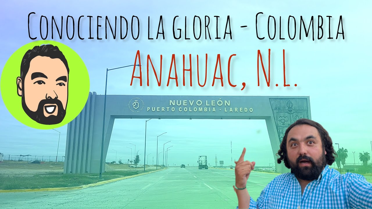 Rodando por la Gloria-Colombia. Anáhuac, Nuevo León