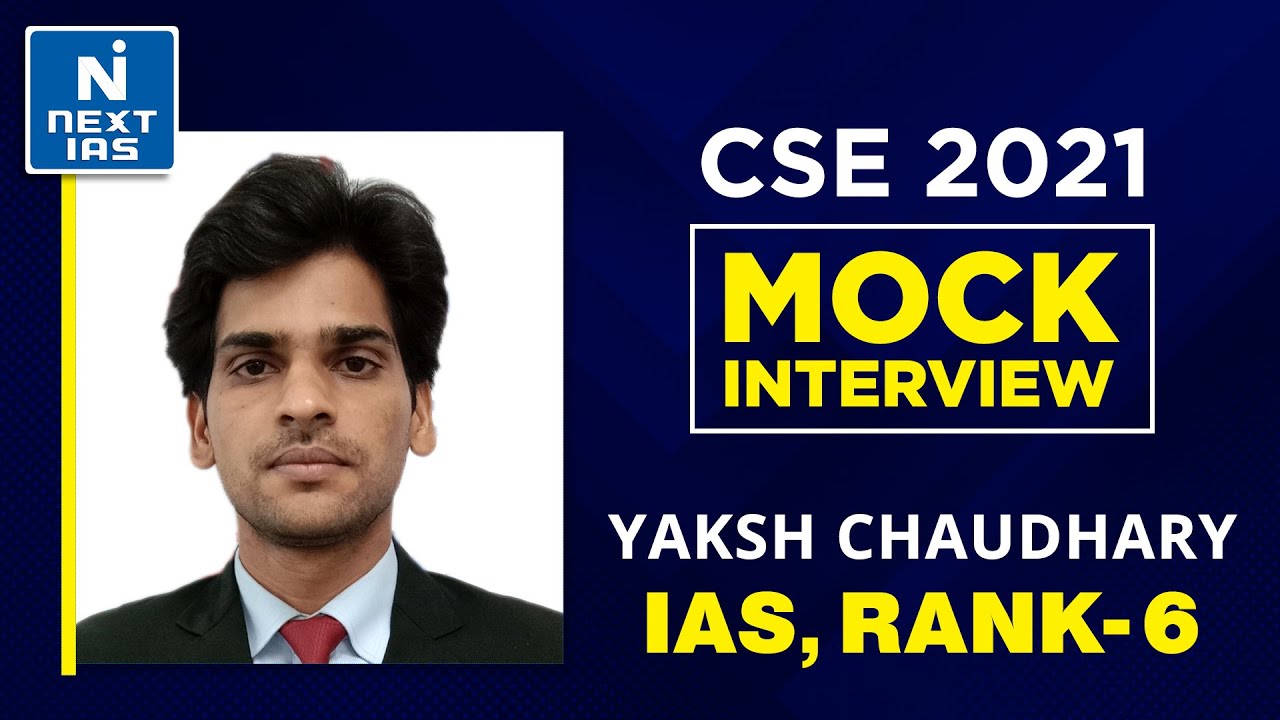 Yaksh Chaudhary Rank 6 UPSC Topper's Mock Interview 2021 | NEXT IAS