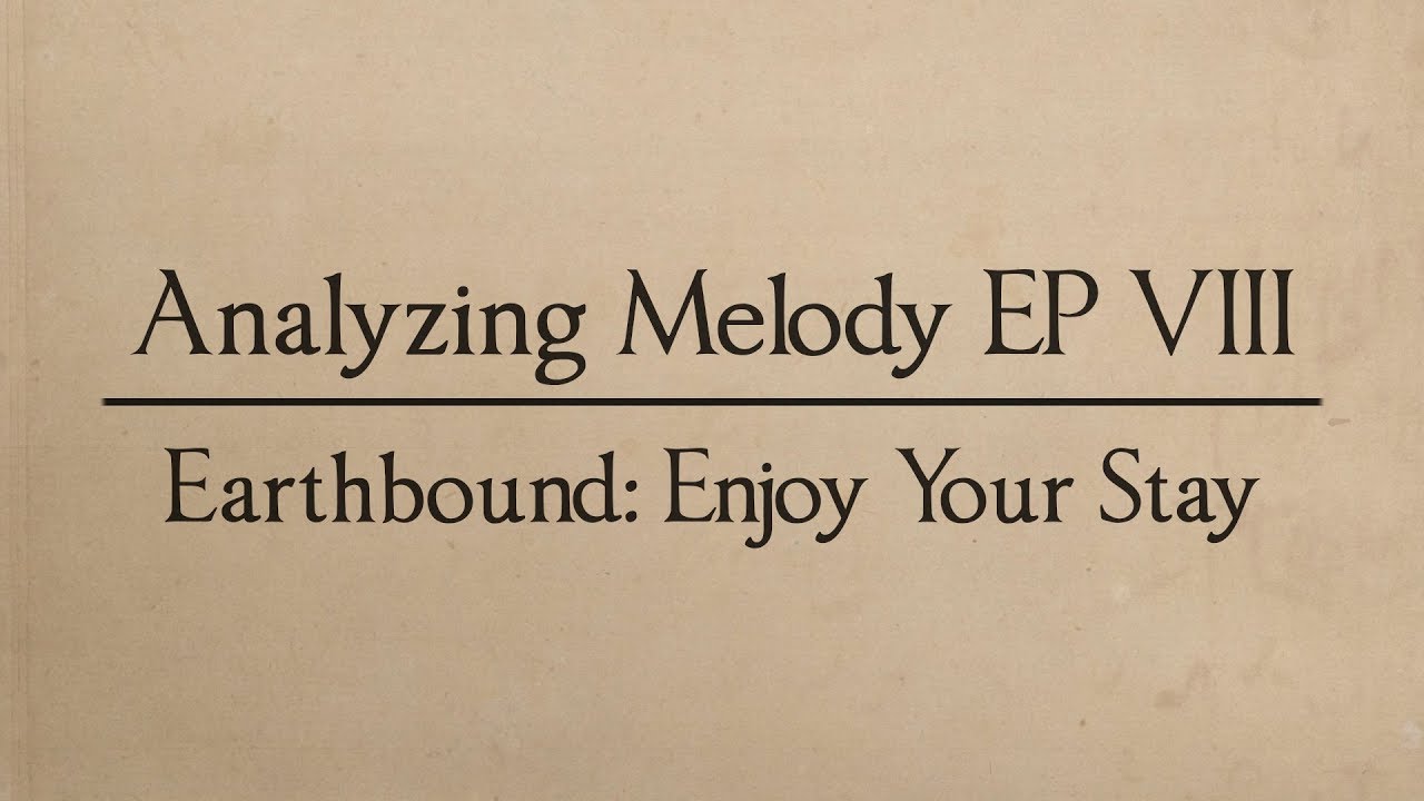Analyzing Melody EP 08: Earthbound - Enjoy Your Stay (Music Theory)