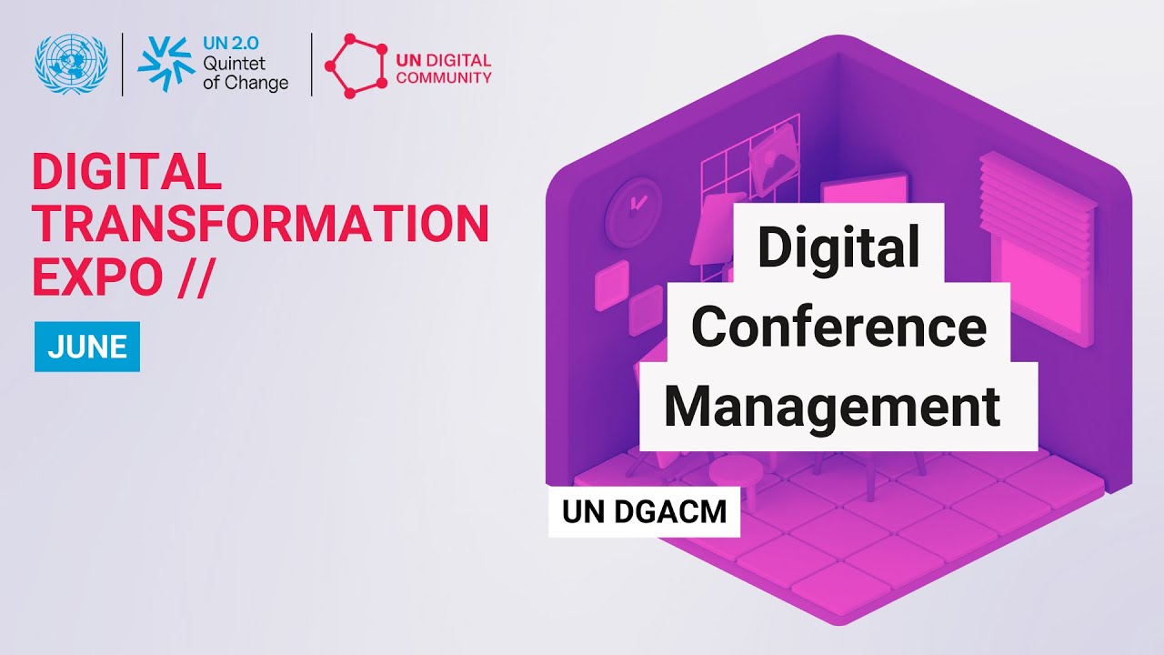 UNDC Digital Transformation Expo | DGACM Digitally-transformed Conference Management