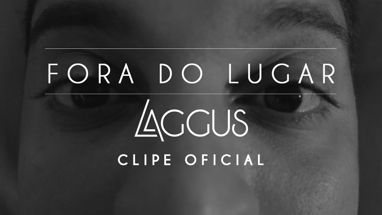 LAGGUS - Fora do Lugar - O Autoquestionamento (CLIPE OFICIAL)