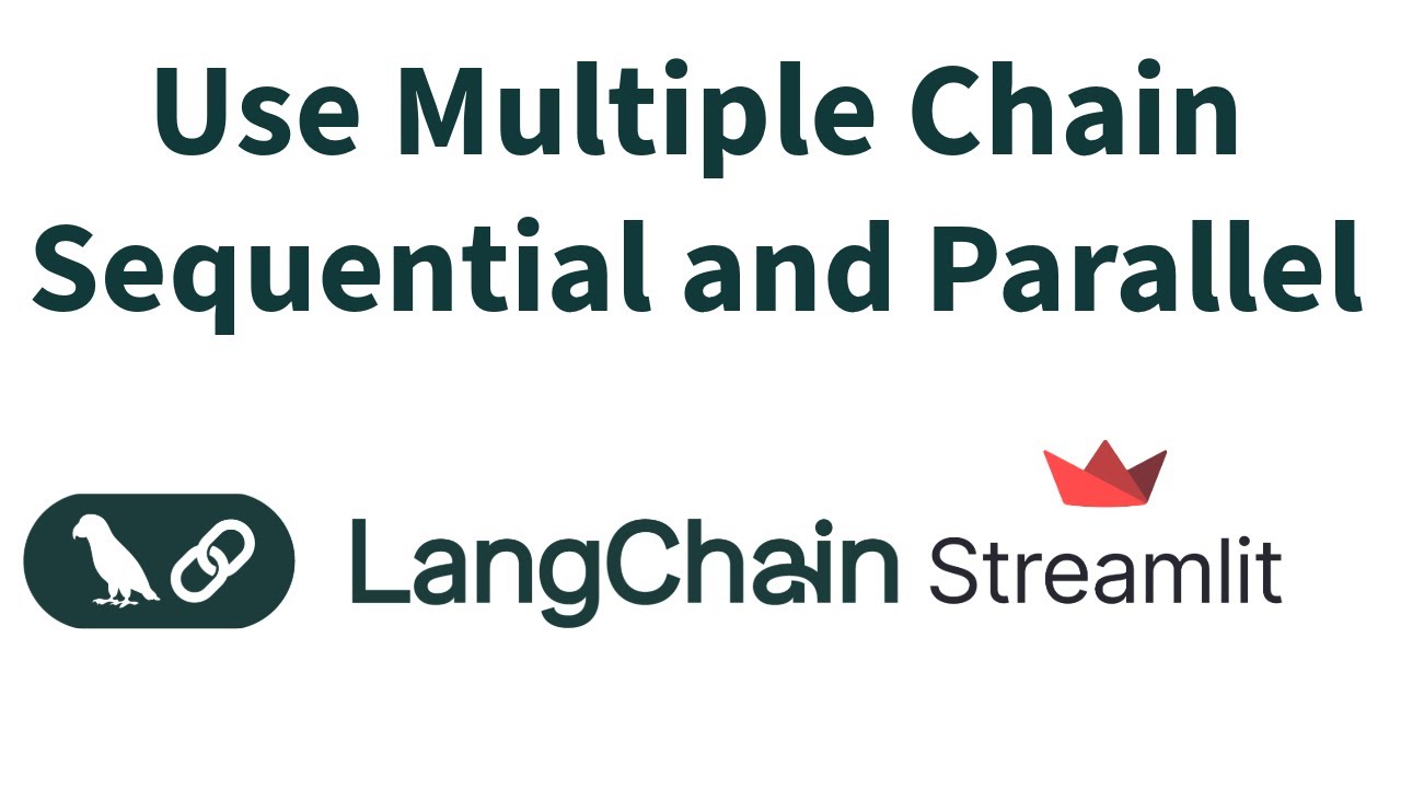 Using LangChain Chains Sequentially and in Parallel