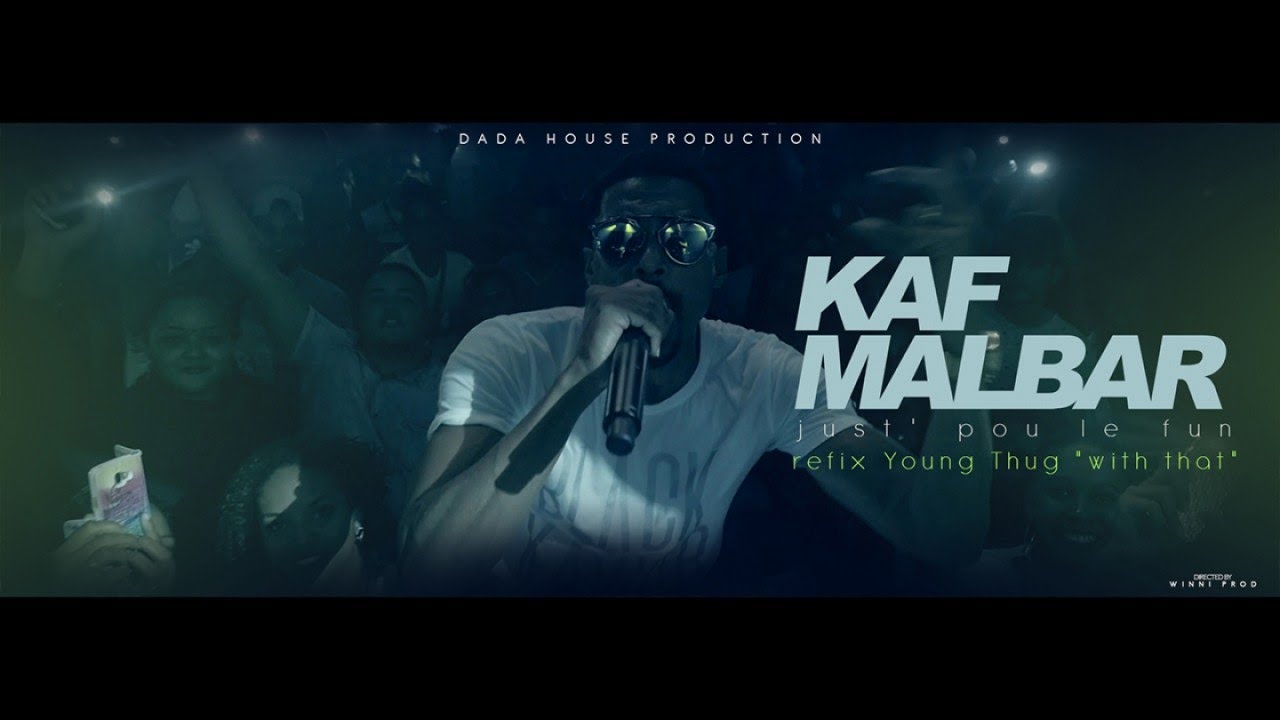 Kaf Malbar - Just' pou le Fun - Refix de Young Thug 
